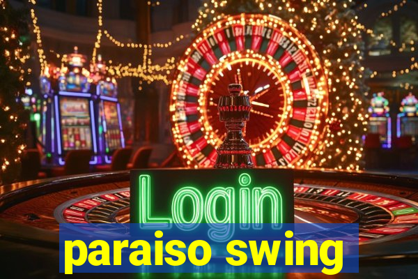 paraiso swing